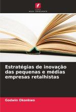 Estratégias de inovação das pequenas e médias empresas retalhistas