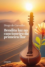 Bendita Luz No Cancioneiro Da Primeira Flor