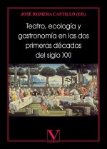 Teatro, Ecologia Y Gastronomia En Las Dos Primeras Decadas D