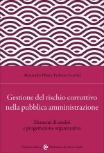 Gestione del rischio corruttivo nella pubblica amministrazione. Elementi di analisi e progettazione organizzativa