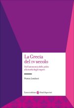 Grecia del IV secolo. Dall'autonomia delle poleis alla tutela degli imperi