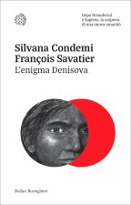 enigma Denisova. Dopo Neandertal e Sapiens, la scoperta di una nuova umanità