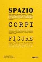Spazio, corpi, figure. Le architetture di Peluffo&Partners viste attraverso gli spazi, i corpi e le figure