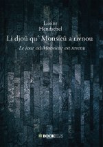 Li djoû qu' Monsieû a rivnou