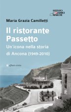 ristorante Passetto. Un’icona nella storia di Ancona (1949-2010)