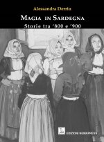 Magia in Sardegna. Storie tra '800 e '900