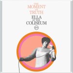 The Moment Of Truth: Ella At The Coliseum - LP
