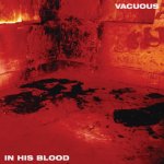 Vacuous:  In His Blood