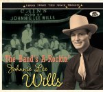 Wills, Johnnie Lee:  The Band'S A-Rockin' - Gonna Shake This Shack Tonight