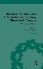 Humans, Animals, and U. S. Society in the Long Nineteenth Century: A Documentary History