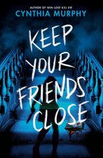 Keep Your Friends Close