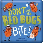 Don't Let the Bed Bugs Bite!: Padded Board Book