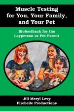 Muscle Testing for You, Your Family, and Your Pet