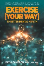 Exercise [Your Way] to Better Mental Health