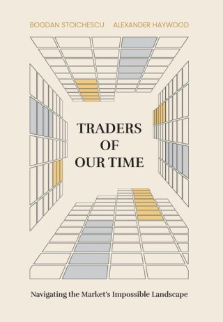 Traders of Our Time (Alexander Haywood)(Copertă tare)