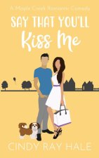 Say That You'll Kiss Me