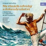 Various:  Batlička: Na Vlnách Odvahy A Dobrodružství