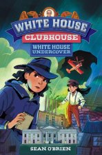 White House Mystery (White House Clubhouse Series)