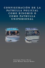 Configuración de la patrulla policial como binomio o como patrulla unipersonal.
