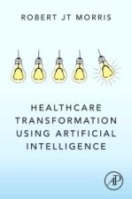 Healthcare Transformation using Artificial Intelligence