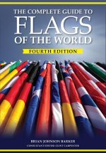 The Complete Guide to Flags of the World, 4th Edition
