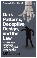 Dark Patterns, Deceptive Design and the Law