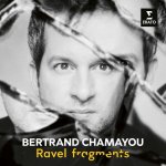 Chamayou, Bertrand:  Ravel: Fragments  Ravel