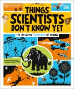 Things Scientists Don't Know Yet