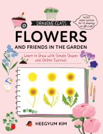 Drawing Class: Flowers and Friends in the Garden