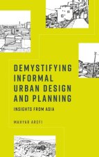 Demystifying Informal Urban Design and Planning
