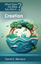 What Does the Bible Say About Creation