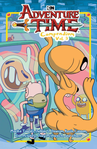 Adventure Time Compendium Vol. 3 (Delilah S Dawson,Kevin Cannon,Connor McCreery,Christopher Hastings,Ryan North,Ian Mcginty,Joey McCormick,Jorge