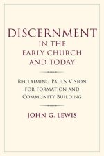 Discernment in the Early Church and Today