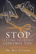 Stop Letting Your Past Control You