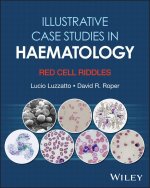Illustrative Case Studies in Haematology: Red Cell  Riddles