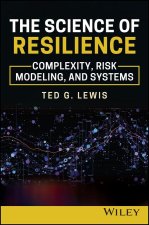 Science of Resilience: Complexity, Risk Modeli ng, and Systems