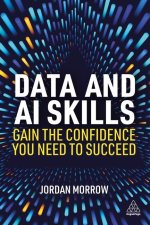 Working with Data and AI - Your Keys to Success in the Age of Data and AI