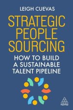 Strategic People Sourcing - How to Build a Sustainable Talent Pipeline