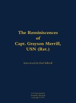 The Reminiscences of Capt. Grayson Merrill, USN (Ret.)