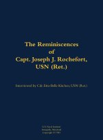 The Reminiscences of Capt. Joseph J. Rochefort, USN (Ret.)
