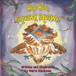 Hoo Hoo, Squawk Squawk!