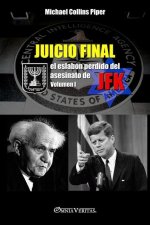 Juicio Final I - el eslabón perdido del asesinato de JFK
