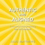 Authentic and Aligned