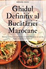 Ghidul Definitiv al Bucătăriei Marocane