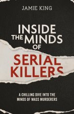 Inside the Minds of Serial Killers