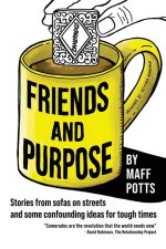 Friends and Purpose