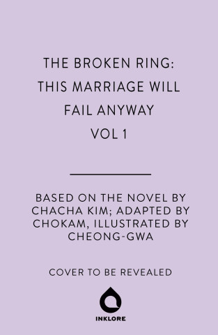 Broken Ring: This Marriage Will Fail Anyway, Volume 1 (CHACHA KIM)(Miękka)