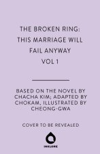 Broken Ring: This Marriage Will Fail Anyway, Volume 1