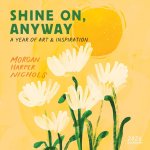 CAL 26 MORGAN HARPER NICHOLS SHINE ON