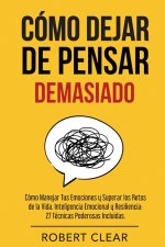 Cómo Dejar de Pensar